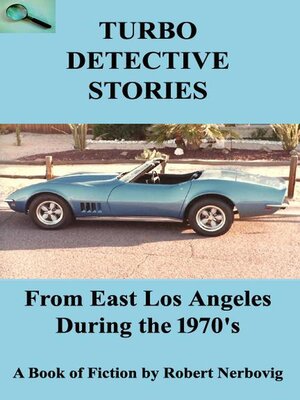 cover image of Turbo Detective Stories--From East Los Angeles During the 1970's
